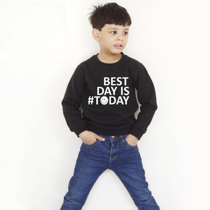 Best Day Is Today Black Sweatshirt For Boys & Girls Kids - The Shop.