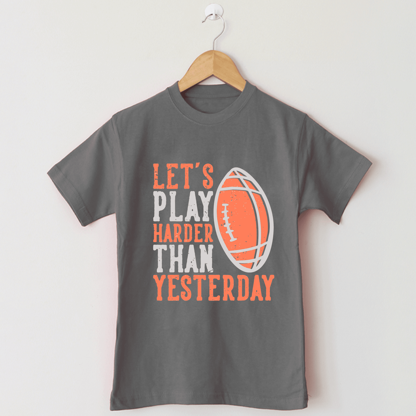 LET'S PLAY HARDER THAN YESTERDAY T Shirt - The Shop.